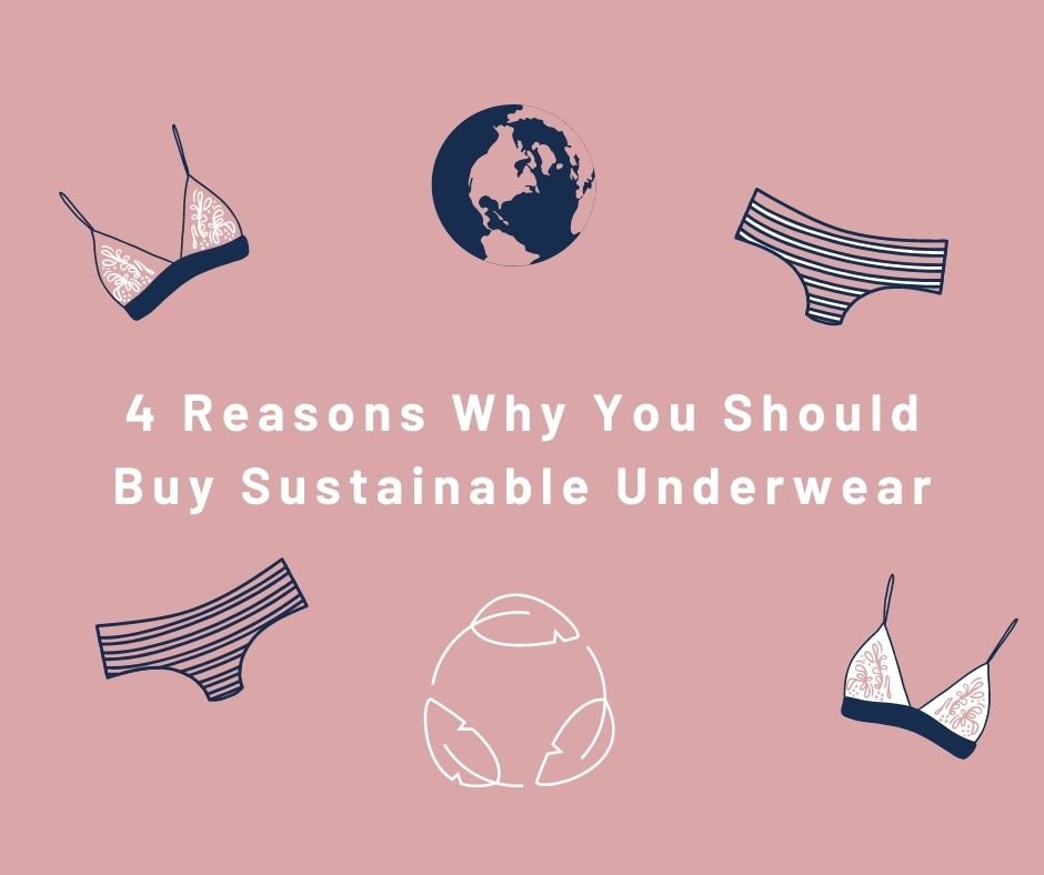 4 Reasons Why You Should Buy Sustainable Underwear